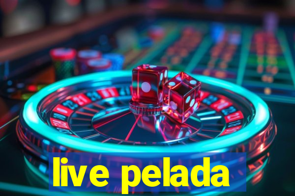 live pelada